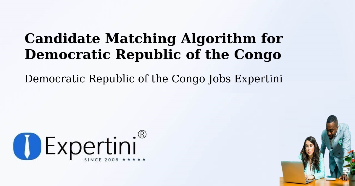 Candidate Matching Algorithm Overview – Watsa - Democratic Republic of the Congo Jobs Expertini