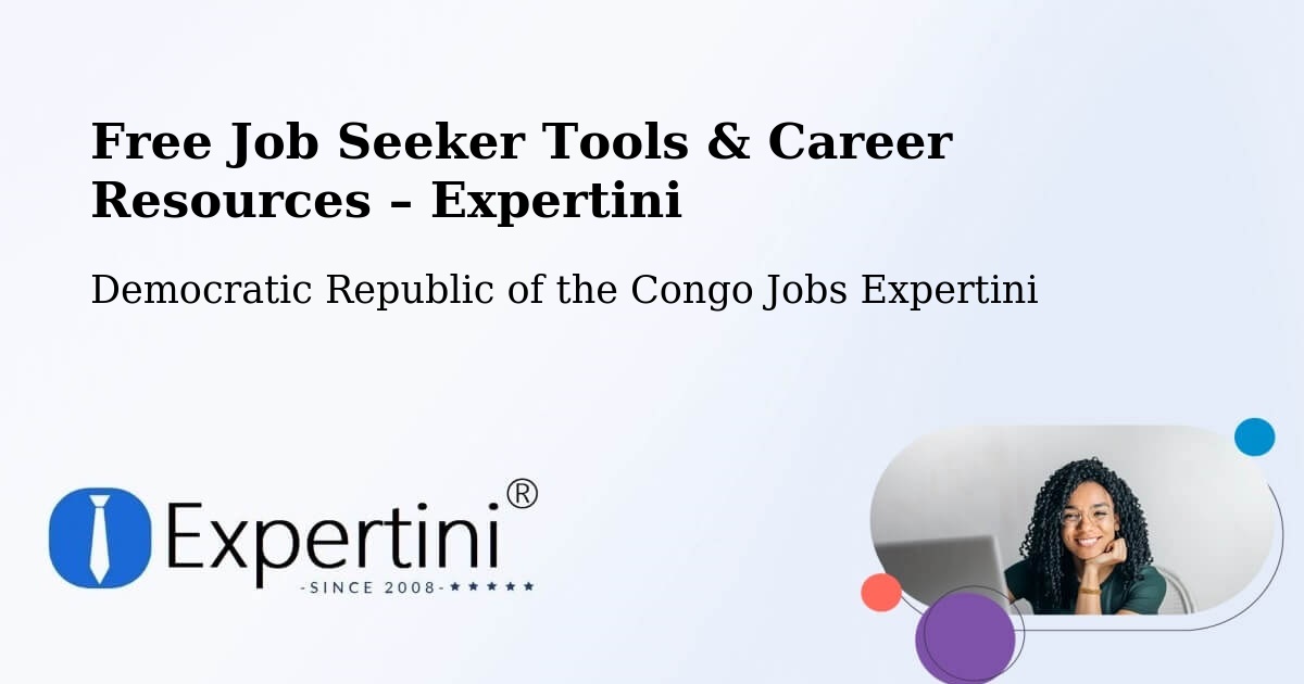 Free Job Seeker Tools & Career Resources – Watsa - Watsa, Democratic Republic of the Congo Jobs Expertini