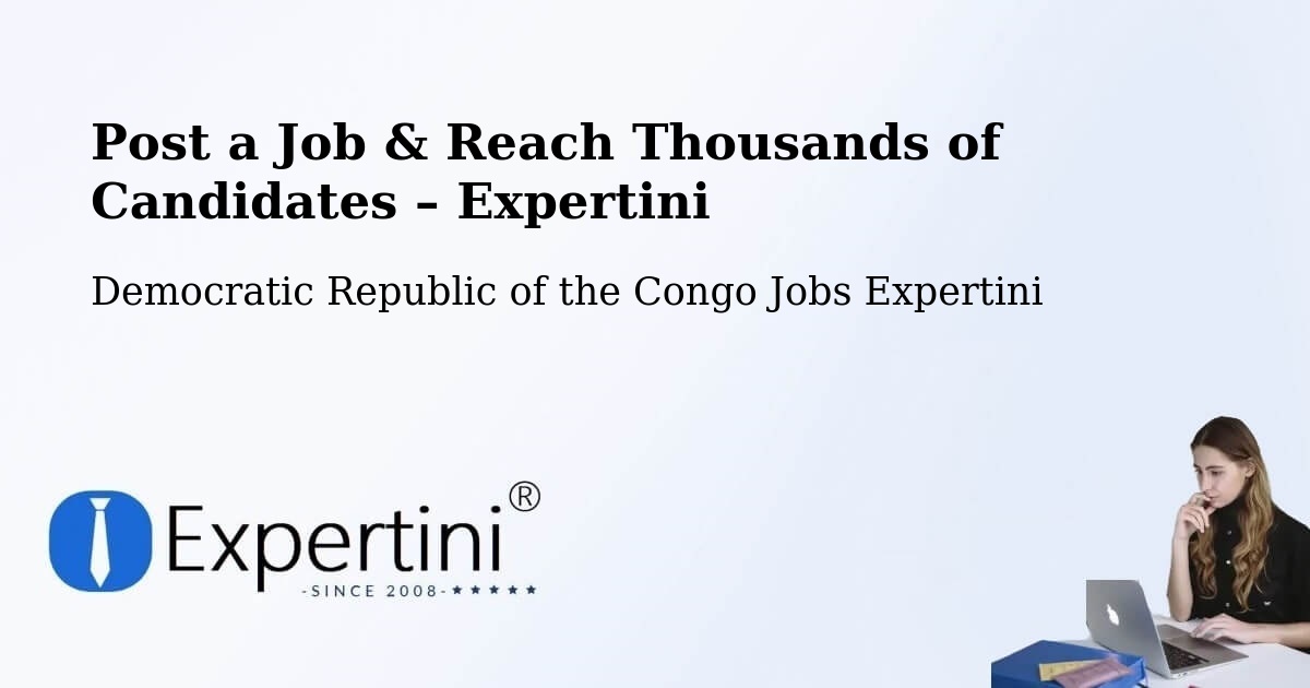 Post a Job in Watsa – Hire the Right Talent - Watsa, Democratic Republic of the Congo Jobs Expertini
