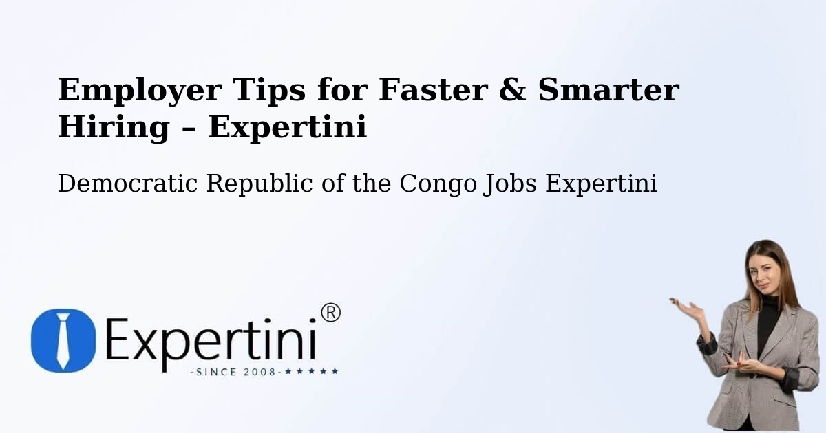 Employer Tips for Hiring & Recruitment – Watsa - Watsa, Democratic Republic of the Congo Jobs Expertini