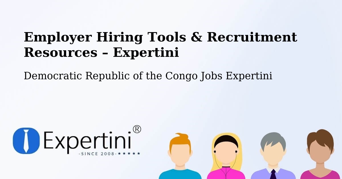 Employer Hiring Tools & Recruitment Resources – Watsa - Watsa, Democratic Republic of the Congo Jobs Expertini