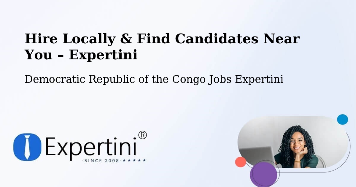 Hire Locally in Watsa – Find Qualified Candidates Near You - Watsa, Democratic Republic of the Congo Jobs Expertini