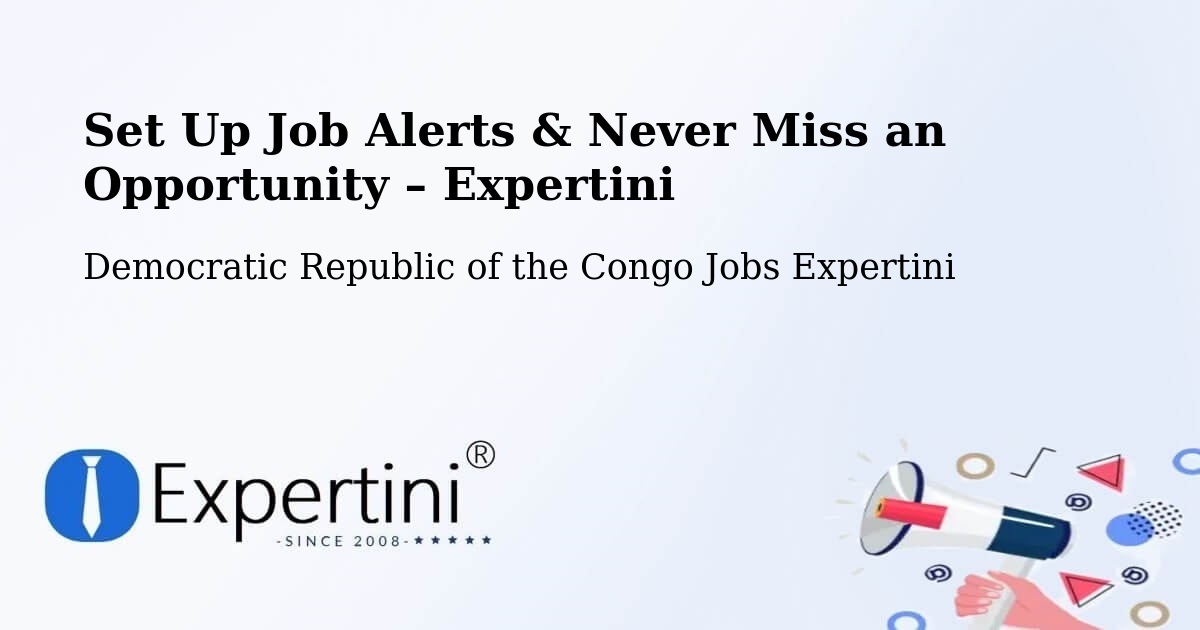 Job Alerts Guide – Get Notified About New Jobs in Watsa - Watsa, Democratic Republic of the Congo Jobs Expertini