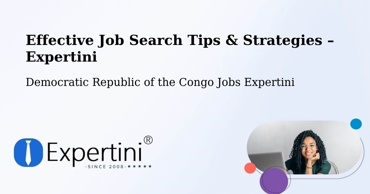 Job Search Tips & Strategies for Job Seekers – Watsa - Watsa, Democratic Republic of the Congo Jobs Expertini