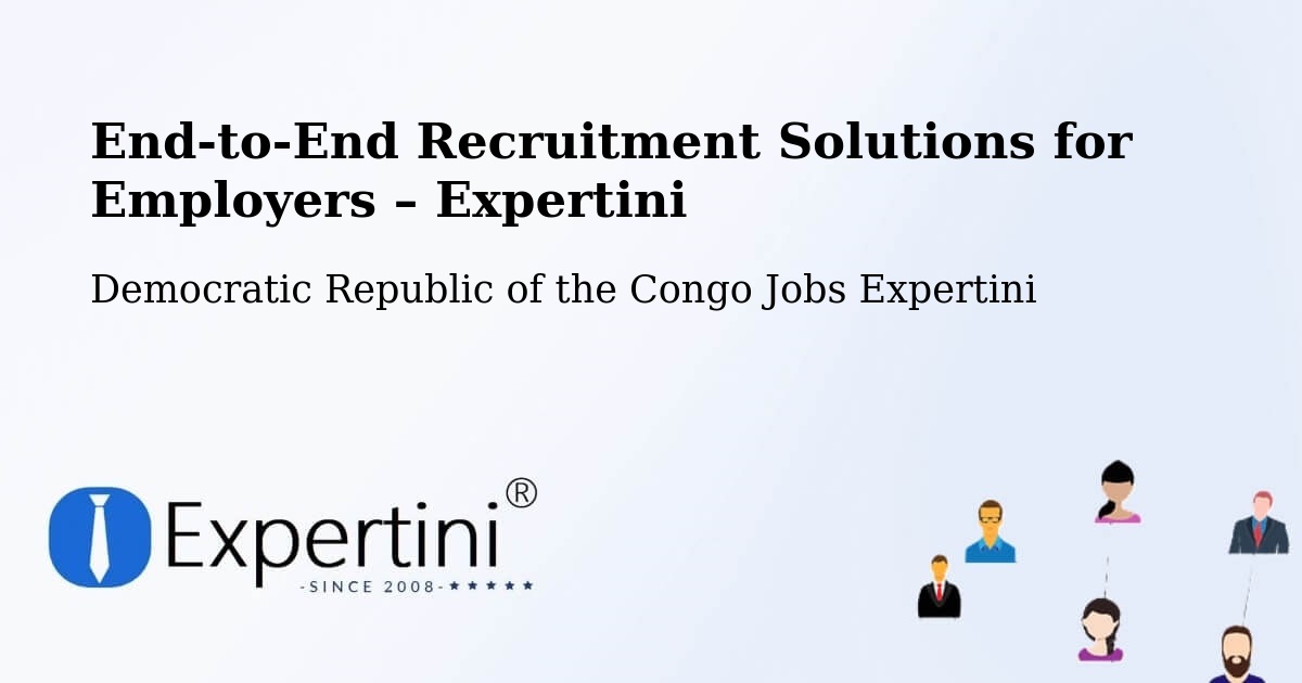 Recruitment Solutions for Employers – Watsa - Watsa, Democratic Republic of the Congo Jobs Expertini